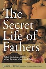 The Secret Life of Fathers