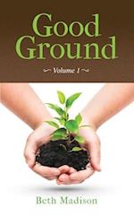 Good Ground: Volume 1 