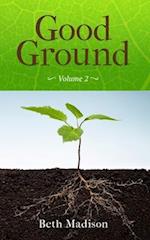 Good Ground: Volume 2 