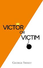 Victor or Victim