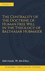 The Centrality of the Doctrine of Free Human Will  in the Theology of Balthasar Hubmaier