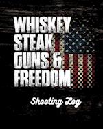 Whiskey Steak Guns & Freedom Shooting Log 