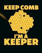 Keep Comb I'm A Keeper: Beekeeping Log Book | Apiary | Queen Catcher | Honey | Agriculture 
