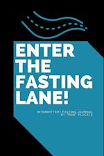 Enter The Fasting Lane