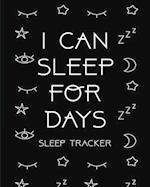 I Can Sleep For Days
