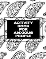 Activity Book For Anxious People: Anxiety Bullet Journal With Mindfulness Prompts | Mental Health Meditation | Overcoming Anxiety and Worry 