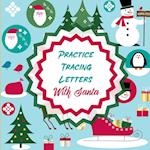 Practice Tracing Letters With Santa : Letter Tracing Activity | For Boys and Girls Ages 4-8 | Juvenile 