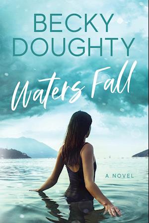 Waters Fall: A Novel