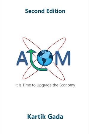 ATOM, Second Edition: It Is Time to Upgrade the Economy