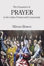 The Dynamics of Prayer in the Latino Pentecostal Community