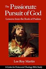 The Passionate Pursuit of God: Lessons from the Book of Psalms 