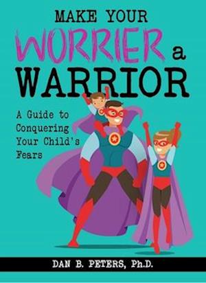 Make Your Worrier a Warrior