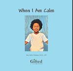 When I am Calm