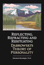 Reflecting, Refracting, and Resituating Dabrowski's Theory of Personality