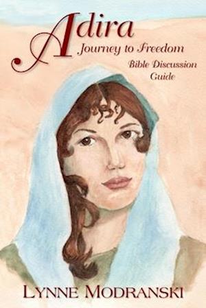 Adira: Journey to Freedom - Bible Discussion Guide