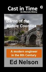 Cast in Time Book 2: Baron of the Middle Counties 