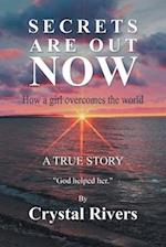 Secrets Are Out Now: How a girl overcomes the world 