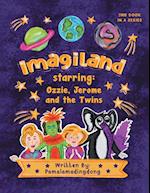 "Imagiland" starring Ozzie and Jerome and the twins