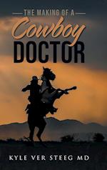 The Making of a Cowboy Doctor 
