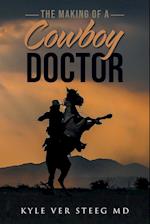 The Making of a Cowboy Doctor 