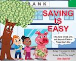 Saving Is Easy: Tithe, Save, Invest, Give, and Stay out of Debt to Prosper God's Way 