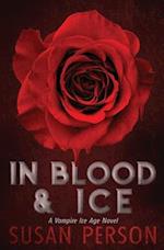 In Blood & Ice: A Vampire Ice Age Novel 