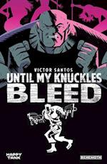 Until My Knuckles Bleed Vol. 1