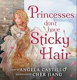 Princesses don't have Sticky Hair 