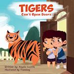 Tigers Can't Open Doors 