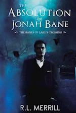 The Absolution of Jonah Bane: The Banes of Lake's Crossing 