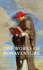 Works of Bonaventure : Journey of the Mind To God - The Triple Way, or, Love Enkindled - The Tree of Life - The Mystical Vine - On the Perfection of Life, Addressed to Sisters
