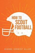 How to Scout Football