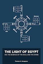 The Light of Egypt; Or, the Science of the Soul and the Stars [Two Volumes in One] 