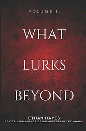 What Lurks Beyond: Volume 11