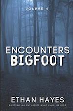 Encounters Bigfoot: Volume 4 