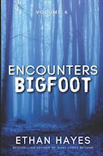 Encounters Bigfoot: Volume 6 