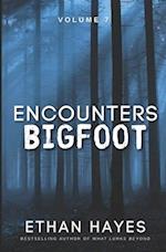 Encounters Bigfoot: Volume 7 