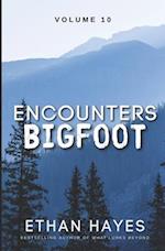 Encounters Bigfoot: Volume 10 