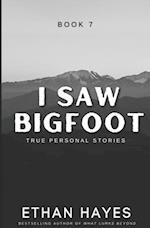 I Saw Bigfoot: Book 7 