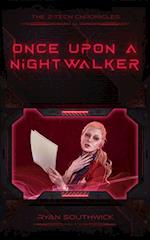 Once Upon a Nightwalker (A Z-Tech Chronicles Story)