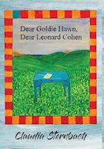 Dear Goldie Hawn, Dear Leonard Cohen 