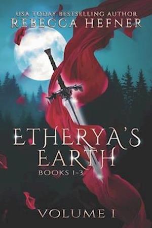 Etherya's Earth Volume I: Books 1-3