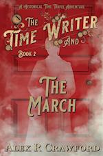 The Time Writer and The March: A Historical Time Travel Adventure 