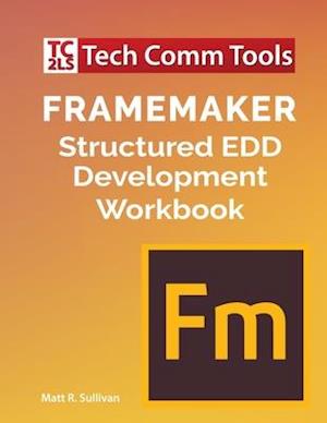 FrameMaker Structured EDD Development Workbook