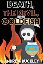 Death, the Devil, and the Goldfish 