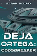 Deja Ortega: Oddsbreaker 