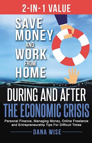 2-in-1 Value Save Money and Work from Home During and After the Economic Crisis