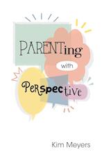 Parenting With Perspective 