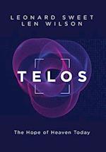 Telos: The Hope of Heaven Today 