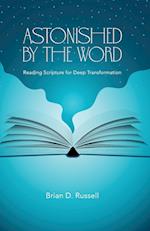 Astonished by the Word: Reading Scripture for Deep Transformation 